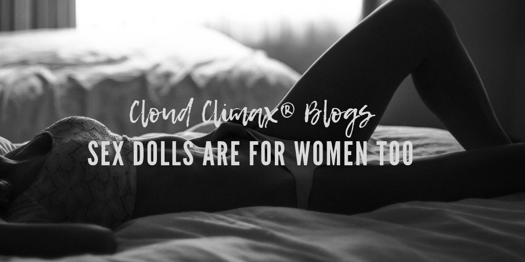 Sex Dolls are for women too