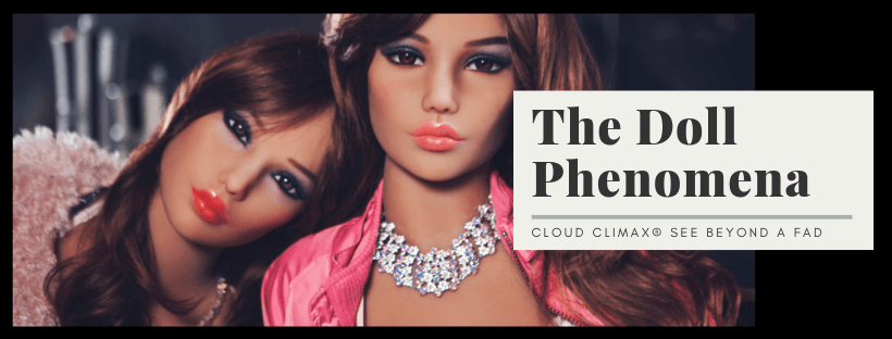 discover the adult doll phenomena