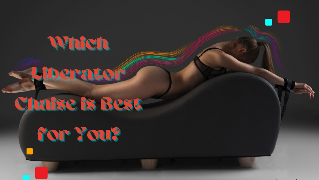 Which Liberator Chaise is Best For you
